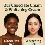 Chocolate cream and  whitening creams